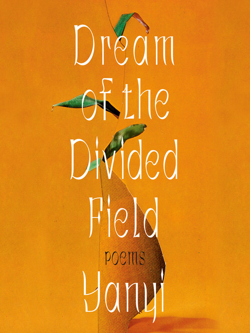 Title details for Dream of the Divided Field by Yanyi - Wait list